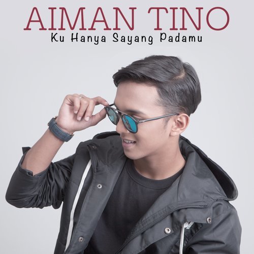 Lirik Ku Hanya Sayang Padamu - Aiman Tino Lirik Ku Hanya Sayang Padamu - Aiman Tino