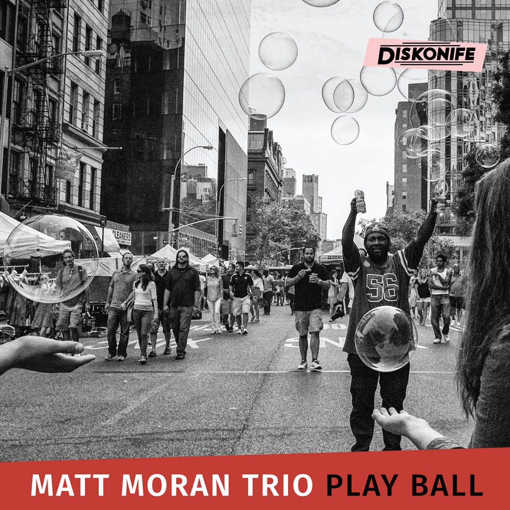 Discriminatie op grond van geslacht weer Isoleren Republic of Jazz: Matt Moran Trio - Play Ball (2018)