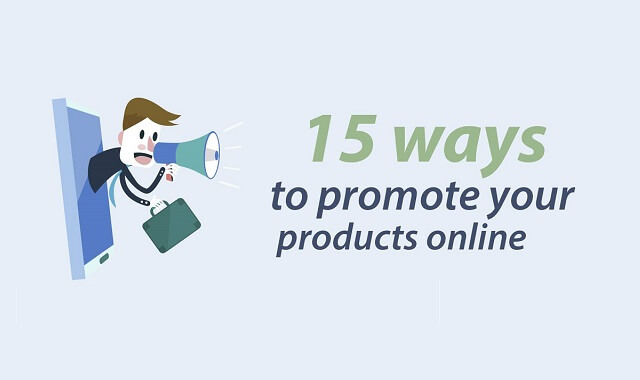 15 Ways To Promote Your Products Online
