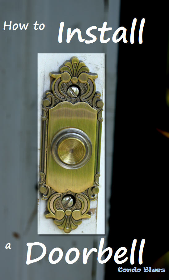 Condo Blues How To Install A New Doorbell Chime And Button
