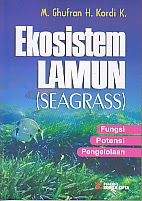 EKOSISTEM LAMUN (SEAGRASS) Pengarang : M. Ghufran H. Kordi K. Penerbit : Rineka Cipta