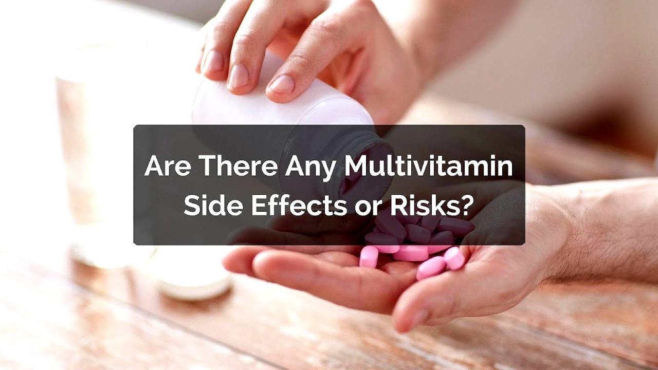 What Are The Side Effects Of Multivitamins Effect Choices