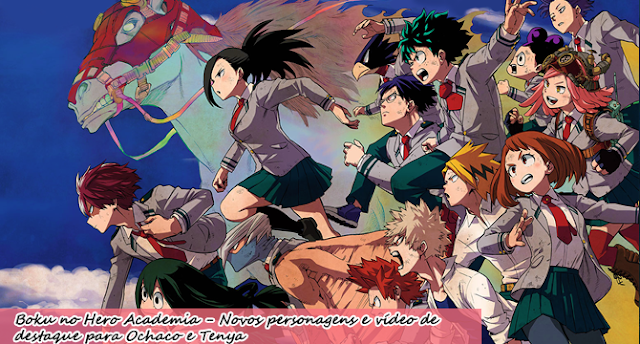 Animes Crowd ~ : Boku no Hero Academia - Novos personagens e vídeo de  destaque para Ochaco e Tenya