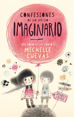 Confesiones de un amigo imaginario,  Michelle Cuevas