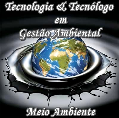 Tecnologia & Tecnolólogo em Gestão Ambiental