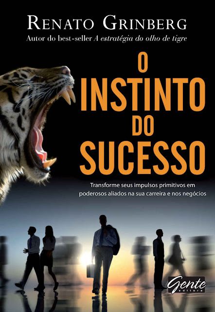 O instinto do sucesso - Renato Grinberg