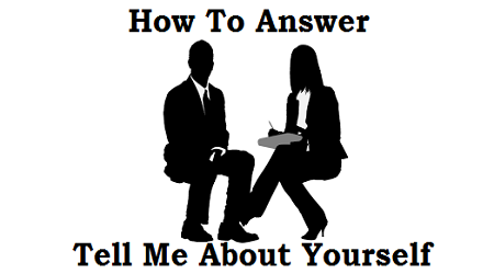 How To Answer “Tel Me About Yourself” tell me about yourself
