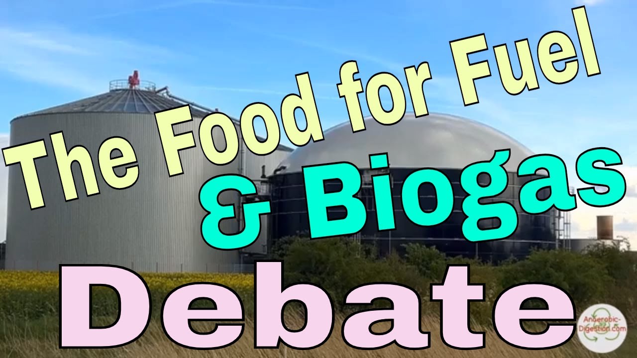 Anaerobic Digestion News The Food for Fuel Debate and Biogas