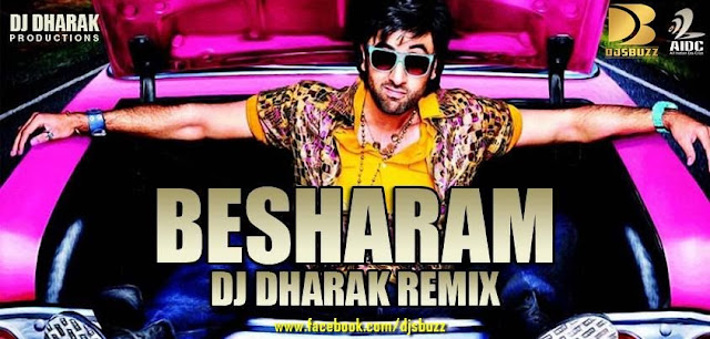 Besharam By DJ Dharak Remix