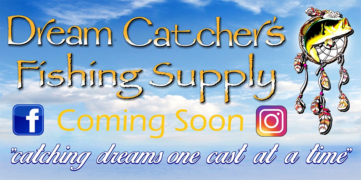 Dream Catcher's Fishing Big News for Dream Catcher's Fishing Supply