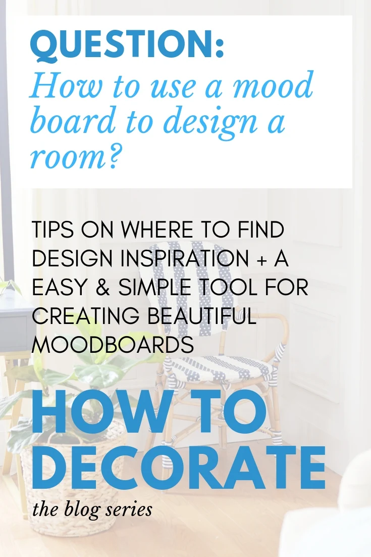 how to design a room, how to use a mood board, how to create a mood board