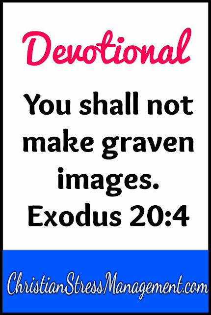 Devotional: You shall not make graven images