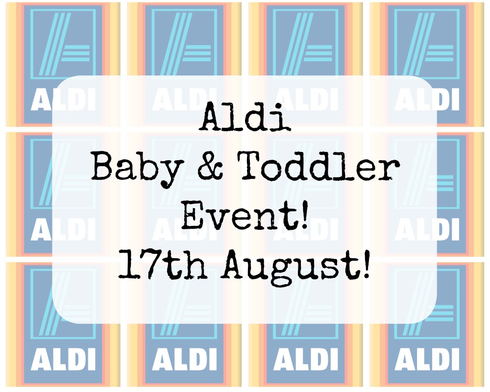 Aldi Baby & Toddler Event is back! Whimsical Mumblings