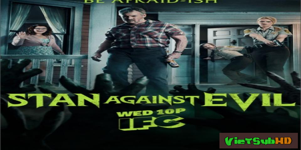 Phim Stan Chống Quỷ Dữ (phần 2) Tập 7 VietSub HD | Stan Against Evil (season 2) 2017