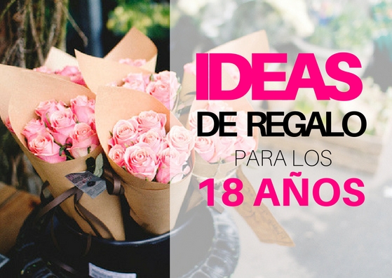 Ideas de regalo para los 18 | The Side