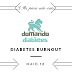 #DomandoaDiabetes: Os 3 Rs para não cair no Diabetes Burnout