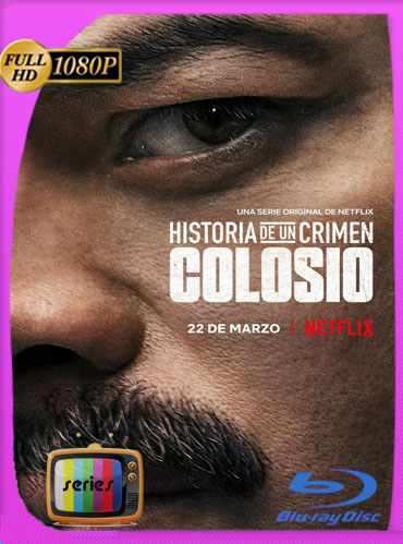 Historia de un crimen: Colosio (2019) Temporada 1 HD [1080p] Latino [GoogleDrive] ​TeslavoHD