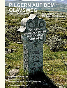Pilgern auf dem Olavsweg: Von Oslo nach Trondheim zum Nidarosdom