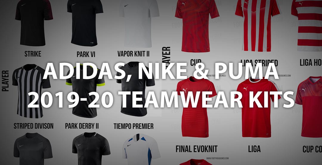 werk Behandeling pakket All Adidas, Nike & Puma 19-20 Teamwear Kits Released - Overview - Footy  Headlines