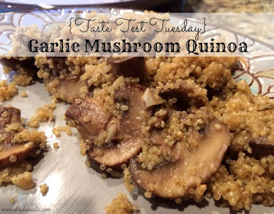 {Taste Test Tuesday} Garlic Mushroom Quinoa {Taste Test Tuesday} Garlic Mushroom Quinoa