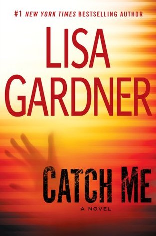 Review: Catch Me by Lisa Gardner