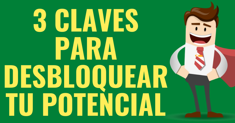 3 claves para desbloquear su potencial