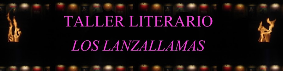 TALLER LITERARIO LOS LANZALLAMAS