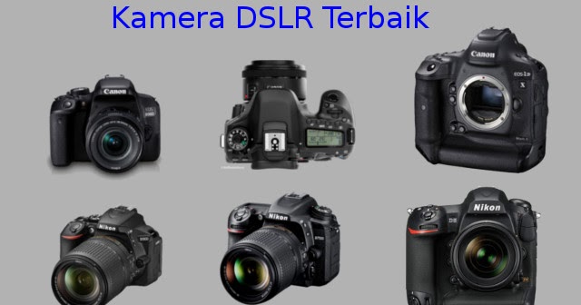 Kamera Dslr Terbaik Fotografer Link Kamera Dslr Terbaik Fotografer Link