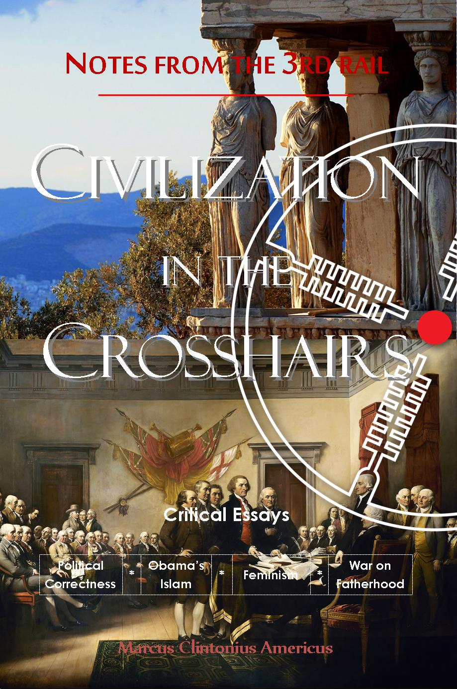 Notes from the 3rd Rail: Civilization in the Crosshairs