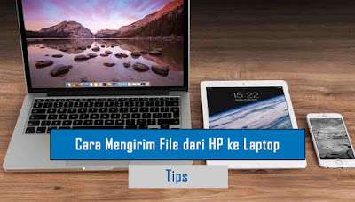 Mengirim File dari Android ke Laptop Mengirim File dari Android ke Laptop Menggunakan SHAREit