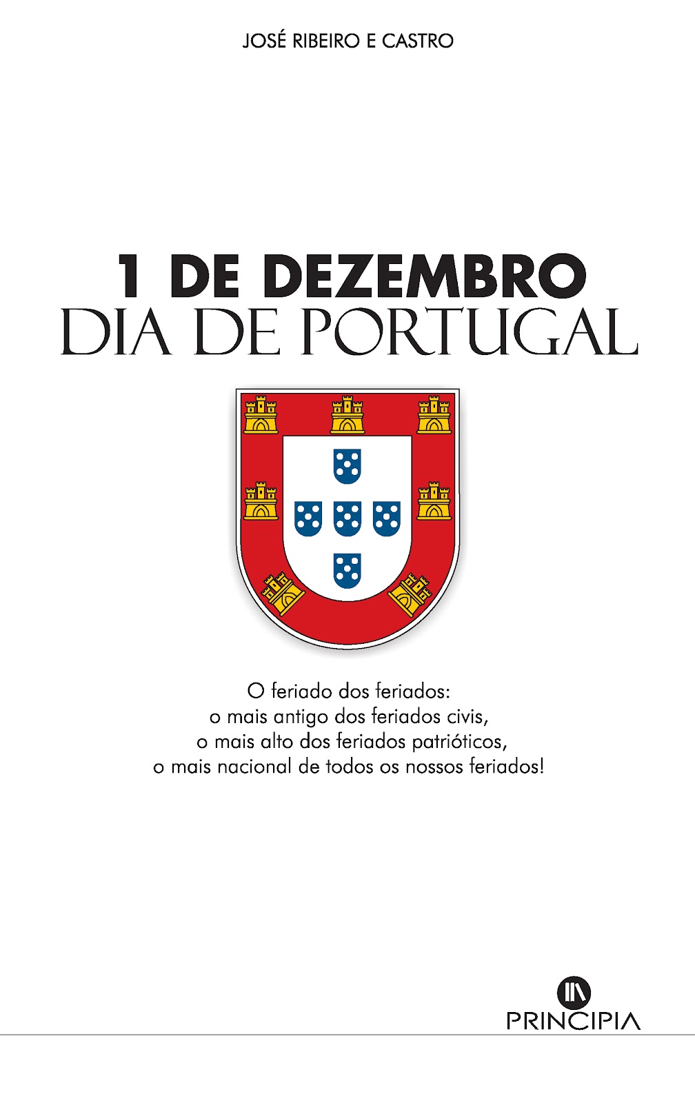 MinervaCoimbra «1 DE DEZEMBRO DIA DE PORTUGAL» de JOSÉ RIBEIRO E CASTRO. APRESENTAÇÃO por MinervaCoimbra «1 DE DEZEMBRO DIA DE PORTUGAL» de JOSÉ RIBEIRO E CASTRO. APRESENTAÇÃO por