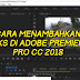 Cara Menambahkan Teks di Video dengan Adobe Premiere Pro CC 2018