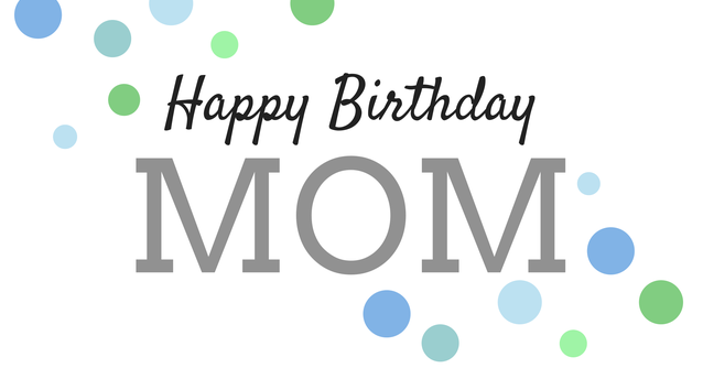 happy birthday, mom!