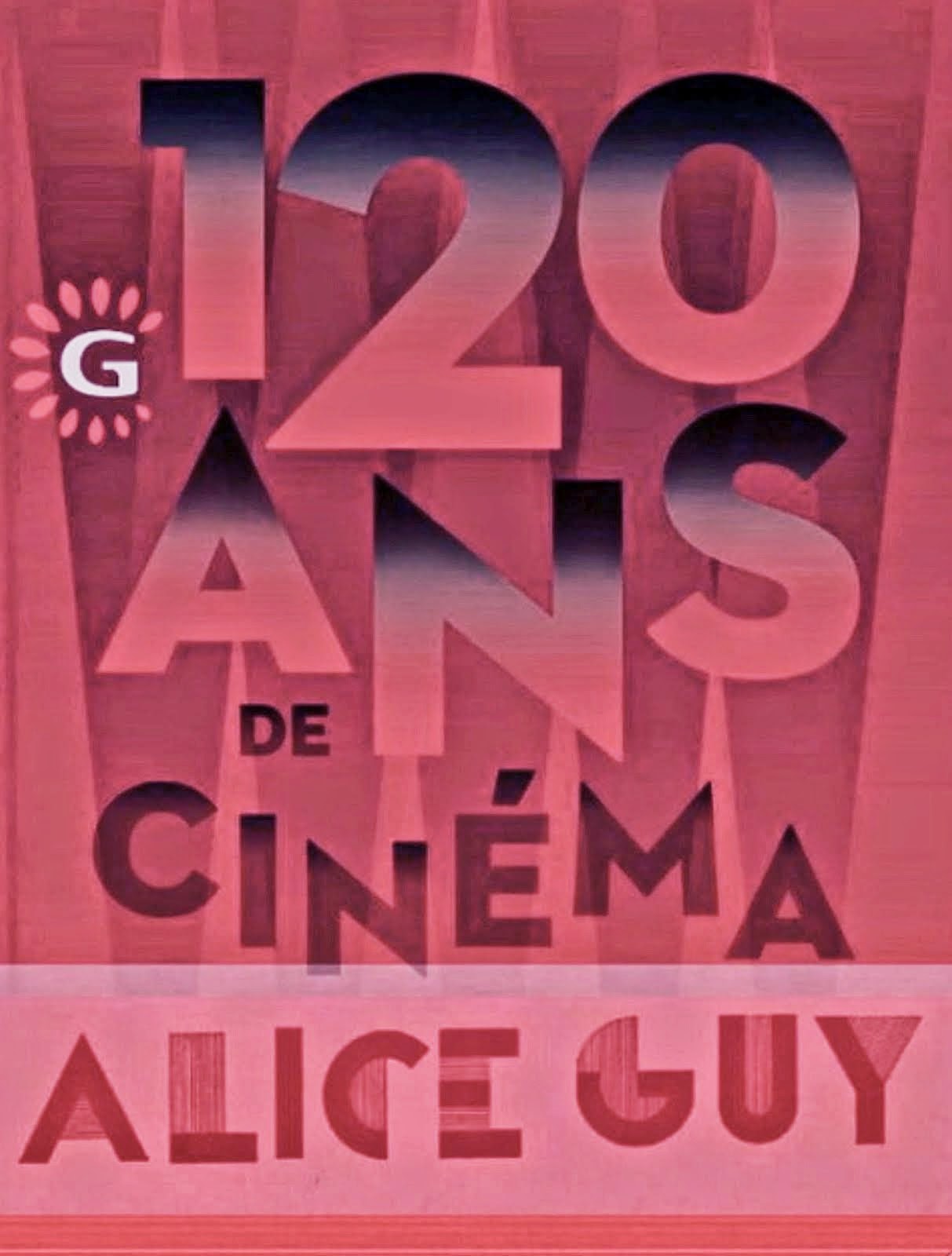 Gaumont 120 ans; Alice Guy depuis que le cinéma existe Exposition Cent4 Paris