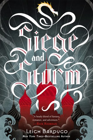 Siege and Storm Siege and Storm by Leigh Bardugo