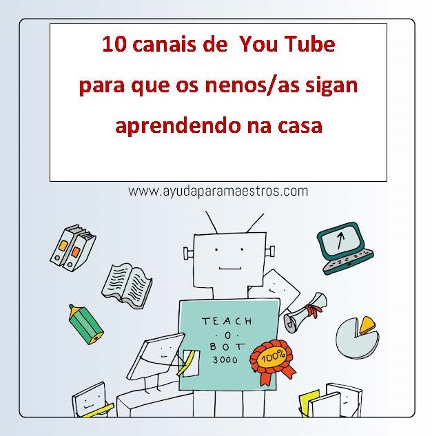 CANAIS DE YOUTUBE PARA SEGUIR APRENDENDO NA CASA