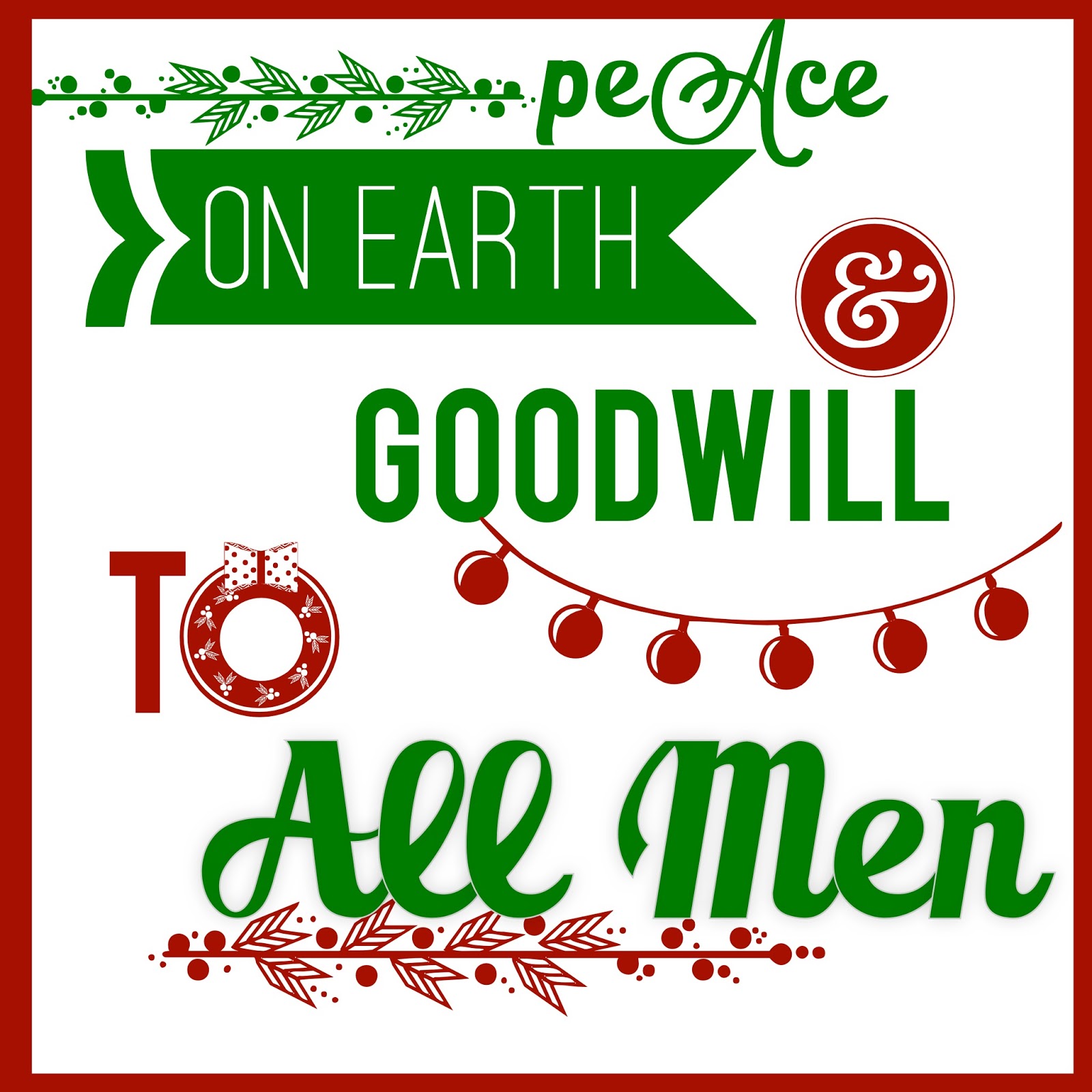 Peace on Earth and Goodwill to All Men Free Christmas Printable  A Vision to Remember All 