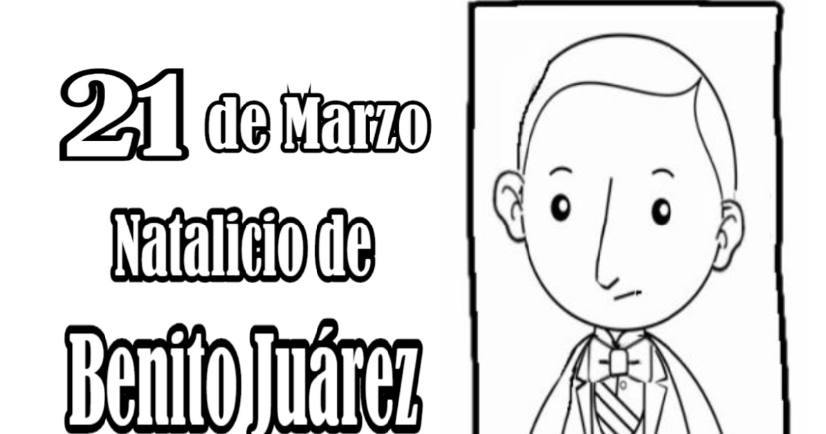  marzo, Dibujos colorear de Benito Juárez