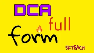 DCA ka full form