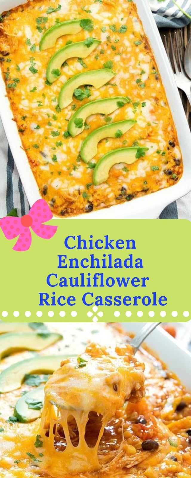Chicken Enchilada Cauliflower Rice Casserole