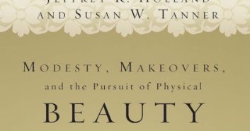 READING FOR SANITY BOOK REVIEWS: Modesty, Makeovers, and the Pursuit of