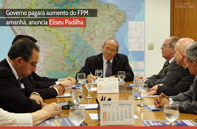 Governo pagará aumento do FPM amanhã, anuncia Eliseu Padilha