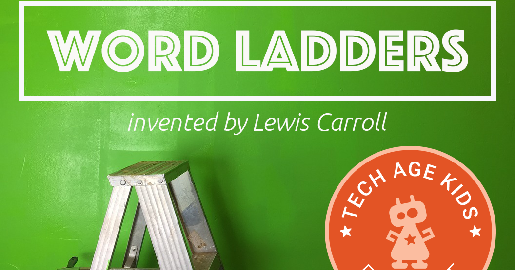 A Word Ladder for Puzzle Day  Tech Age Kids  Technology for Children