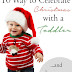 Celebrating Christmas <strong>With</strong> A Toddler {Giveaway}