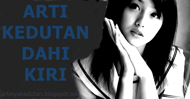 Dahi Kiri Berkedut-kedut Artinya Apa? - ARTINYA KEDUTAN