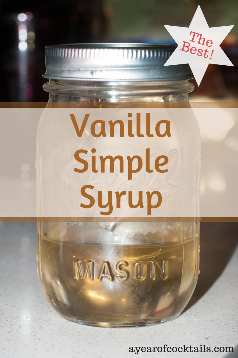 Homemade Vanilla Simple Syrup - A Year of Cocktails
