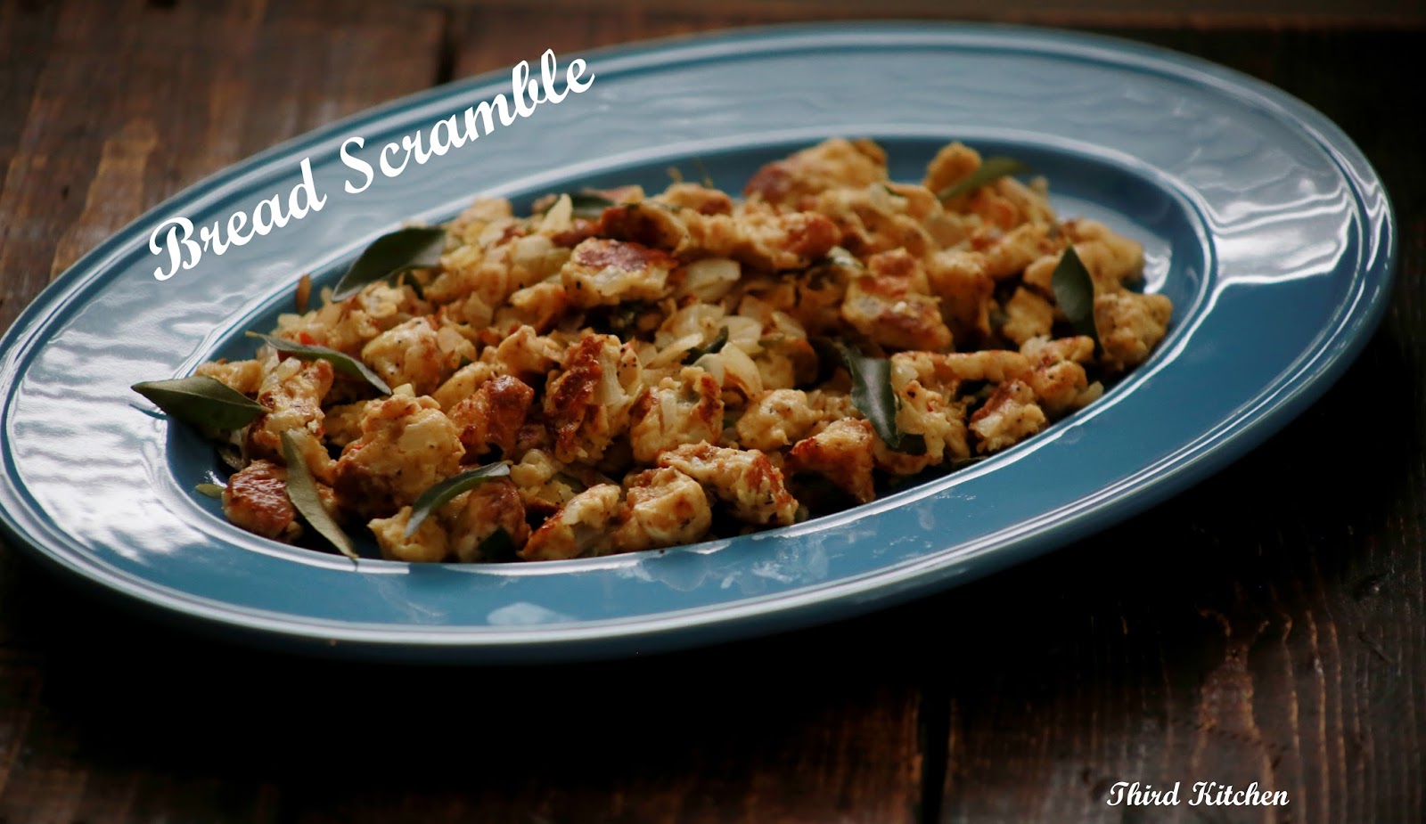 Third Kitchen Bread Scramble / Bread & Egg Scramble