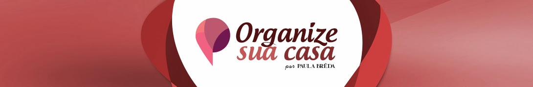           ORGANIZE SUA CASA!