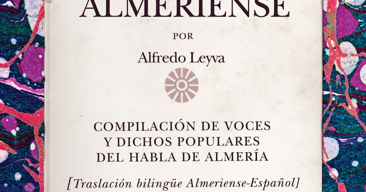 DICCIONARIO DEL HABLA ALMERIENSE PDF DICCIONARIO DEL HABLA ALMERIENSE PDF