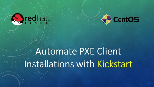 Kickstart Automate PXE Client Installations